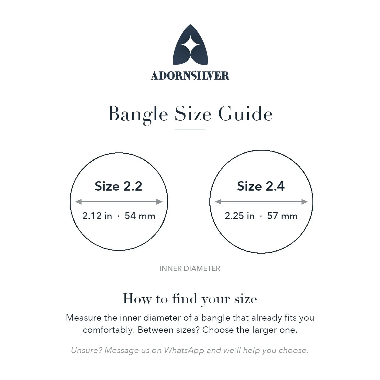 Adorn Silver bangle size guide: size 2.2 is 2.12 in (54 mm) and size 2.4 is 2.25 in (57 mm) inner diameter